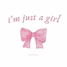 a pink bow with the words i'm just a girl on it