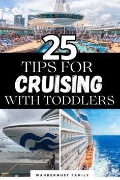 a cruise ship with the words 25 tips for cruising with toddlers on it and an image