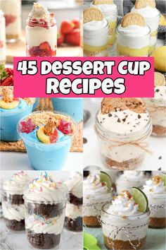 desserts and dessert cups with the words, 15 dessert cup recipes on top of them