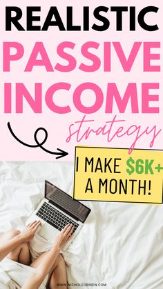 a woman laying in bed with her laptop on her lap and the words, realistic passive income strategy i make $ 6k + a month