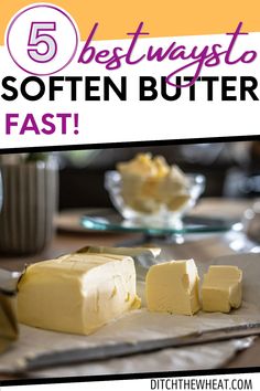 butter on a table with the words 5 best ways to soften butter fast