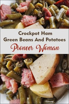 crockpot ham, green beans and potatoes in a white bowl with text overlay