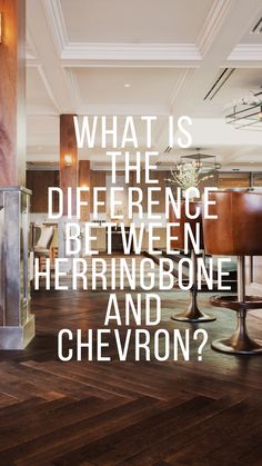 an advertisement with the words what is the difference between herringbone and chevron?