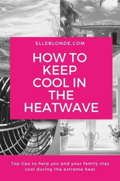 the words how to keep cool in the heatwave