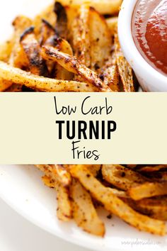 quick and easy low carb turnip fries with ketchup on the side