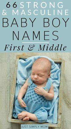 a baby in a box with the words, 6 strong & mascuine baby boy names