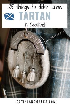 tartan in scotland with text overlay that reads 25 things to didn't know about tartan in scotland