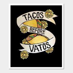 tacos before and after tattoos on a black background with yellow flowers in the corner