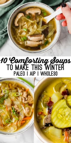 four different pictures of soups in bowls with the words 10 comforting soups to make this winter paled aip i whole 30