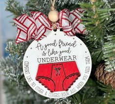 Friend Christmas Ornament - A Good Friend is Like a Underwear- 2023 Handmade Painted Christmas Ornament Funny Diy Christmas Ornaments, Family Christmas Ornaments Diy, Diy Memorial Ornaments, New Christmas Crafts For 2024, Xmas Crafts To Sell, Funny Christmas Ornaments Diy, Friend Signs, Ugly Christmas Ornaments, Creative Ornaments