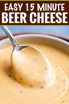 a spoon full of beer cheese sauce with the text easy 15 minute beer cheese