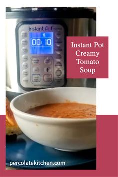 instant pot creamy tomato soup in front of an instant pot