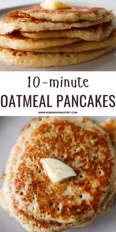 pancakes with butter on top and the words 10 minute oatmeal pancakes