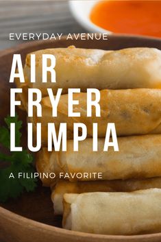 an advertisement for air fryer lumpia, a filipinio favorite recipe