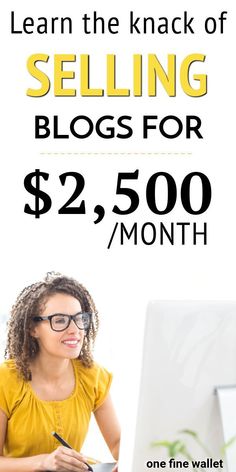 a woman sitting in front of a laptop computer with the words, learn the knack of selling blogs for $ 2, 500 / month