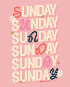 a pink poster with the words sunday and sun day in different font styles on it