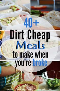 the words 40 + dirt cheap meals to make when you're broke