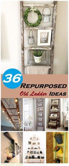 a collage of photos with the words repurposed old ladder ideas on it