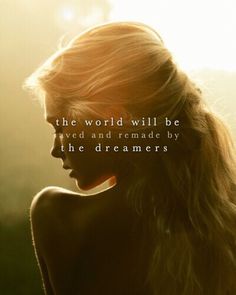 a woman with long blonde hair and the words, the world will be lived and remain by the dreams