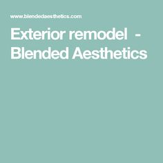 the text reads,'exterior remodel - blended aesthetics'in white