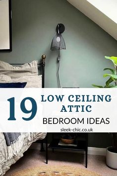 an attic bedroom with the text 19 low ceiling attic bedroom ideas on top of it