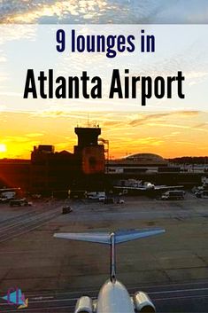 an airplane sitting on top of an airport tarmac with the words 9 lounges in atlanta airport