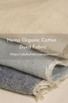 Hemp organic cotton dyed fabric - The most desirable Eco-friendly textile
Hemp organic cotton fabric is the unique combination of purity, sustainability and breathability, highly in fashion for eco-textile lovers Children Furniture, Eco Fabric, Furniture Finishes, Organic Fabrics, Home Textiles, Body Temperature