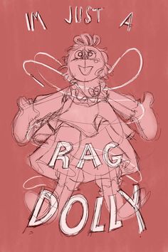 a drawing of a cartoon character with the words rag dolly written in white ink on a pink background