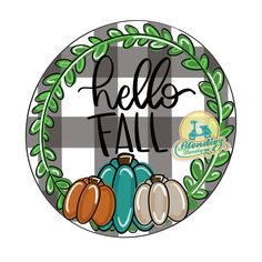 the logo for hello fall with pumpkins and leaves around it on a checkered background