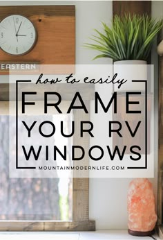 a window with the words how to easily frame your rv windows