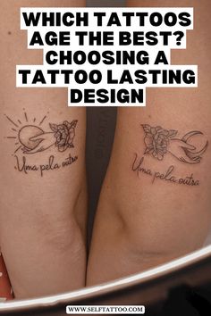 two tattoos on both legs with the words which tattoo age is the best? choosing a tattoo