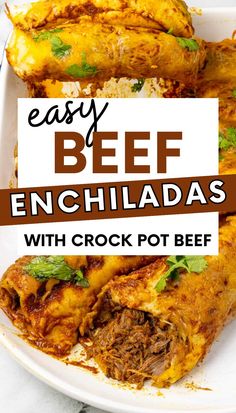 easy beef enchiladas with crock pot beef recipe on a white plate