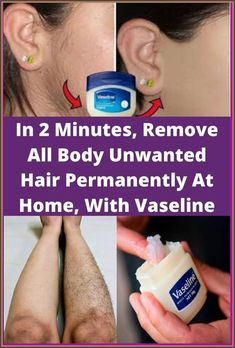 How to Remove Unwanted Hair Using Vaseline Unwanted Hair Permanently, Remove Unwanted Hair, Body Hair Removal, Unwanted Hair Removal, Unwanted Hair, Body Hair, Health And Beauty Tips, Facial Hair, Vaseline