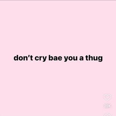 Braces Off Quotes, Thug It Out Wallpaper, Quotes Deep Meaningful Pink, Lil Kayla Quotes, Fine Shyt Quote, Stunna Girl Quotes, Thug Quotes Real Talk Truths, Baddie Sayings, Its Okay To Cry