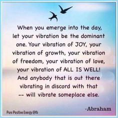 two birds flying in the sky with a quote written on it that says, when you emerge into the day, let your vibration be the