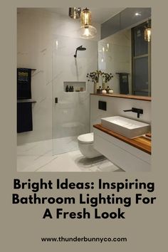 bathroom lighting for a fresh look with the words bright ideas inspired by lightening up