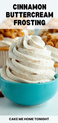 cinnamon buttercream frosting in a blue bowl with text overlay that reads, cake me home tonight