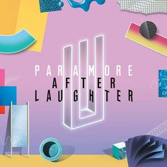 an advertisement for a new fashion line, featuring geometric shapes and neon colors with the words'paramoree after laughter '