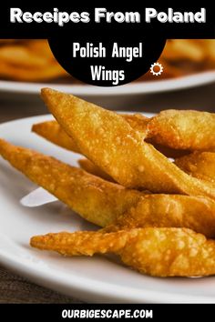 some fried food on a white plate with the words recipes from poland polish angel wings