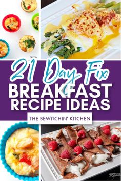 the 21 day fix breakfast recipe ideas with pictures of different foods and desserts on it