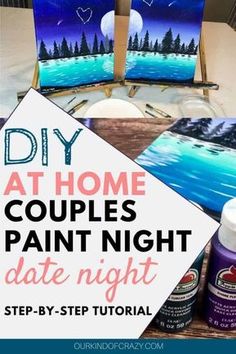 some art supplies are sitting on a table with the words, diy at home couples paint night date night