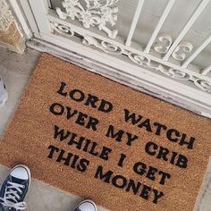 a door mat that says lord watch over my crib while i get this money