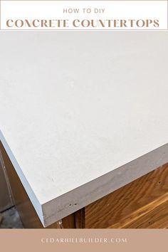 a white counter top with the words how to diy concrete counters