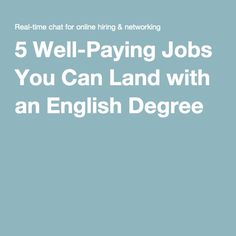 the words 5 well paying jobs you can land with an english degree on blue background