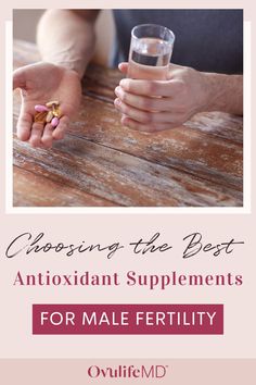 two people holding hands over a wooden table with the text choosing the best antioxidant supplements for male fertity