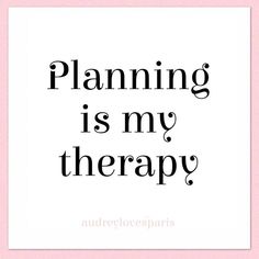 the words'planning is my therapy'in black and white on a pink background