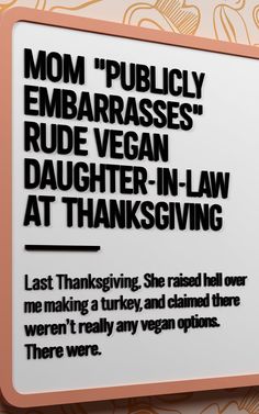 a sign that says mom's public library embarrasses rude vegan daughter - in - law at thanksgiving