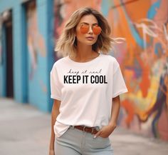 Keep it cool Keep it real Shirt, minimalist women tshirt, outdoor shirt, everyday outfit, summer tee, cool gift for her, gift for her by SeriousBaconCo on Etsy Business Casual Outfit, Keep It Cool, Graphic Tee Outfits, Minimalist Women, Outdoor Shirt, Women Tshirt, Best Gifts For Her, Keep It Real, Everyday Outfit