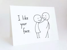 a greeting card with an image of two people hugging and the words i like your face