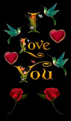 the words love you are surrounded by red roses and hummings on a black background